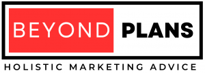 Beyond Plans | Holistic Marketing Advice